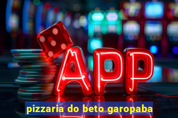 pizzaria do beto garopaba